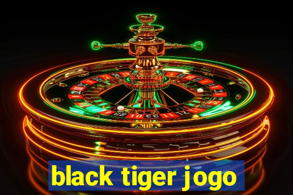 black tiger jogo